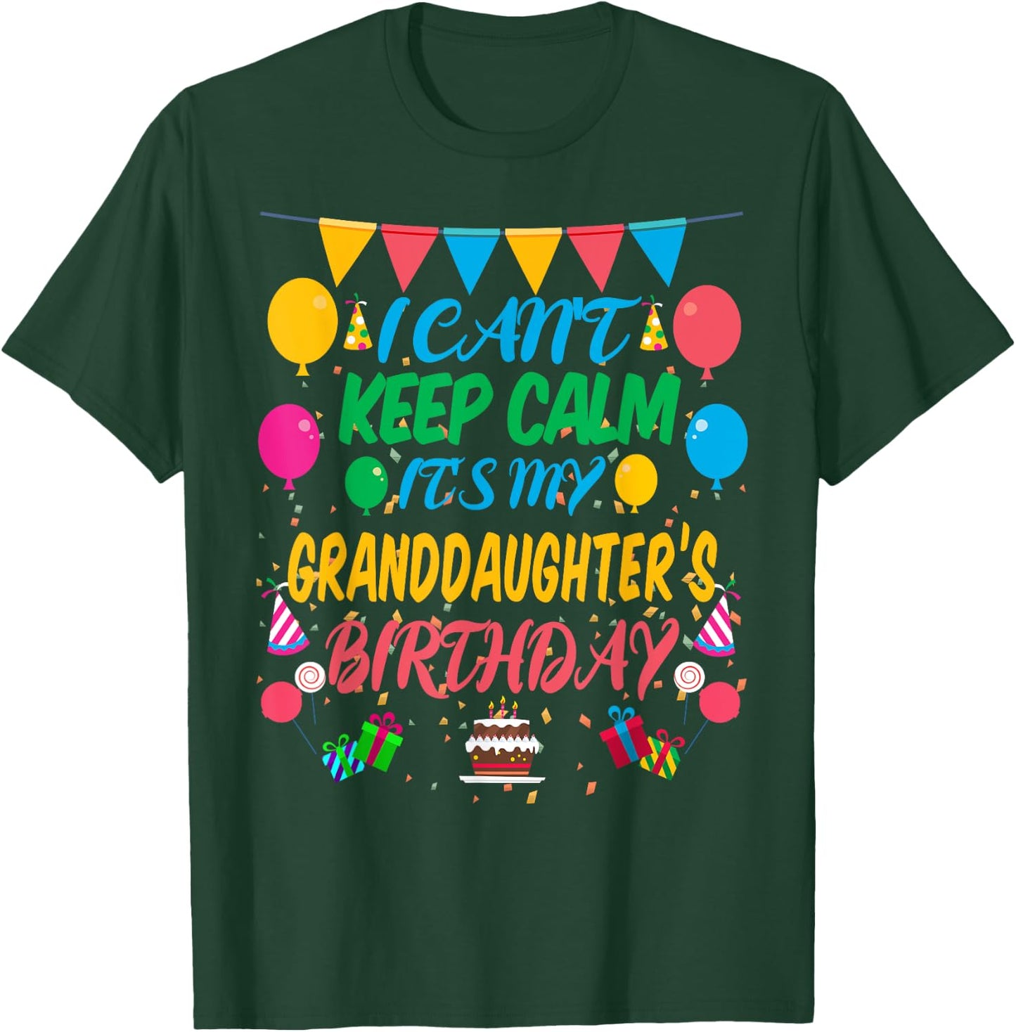 I Can't Keep Calm It's My Granddaughter Birthday T-Shirt - T-Shirt | Forest