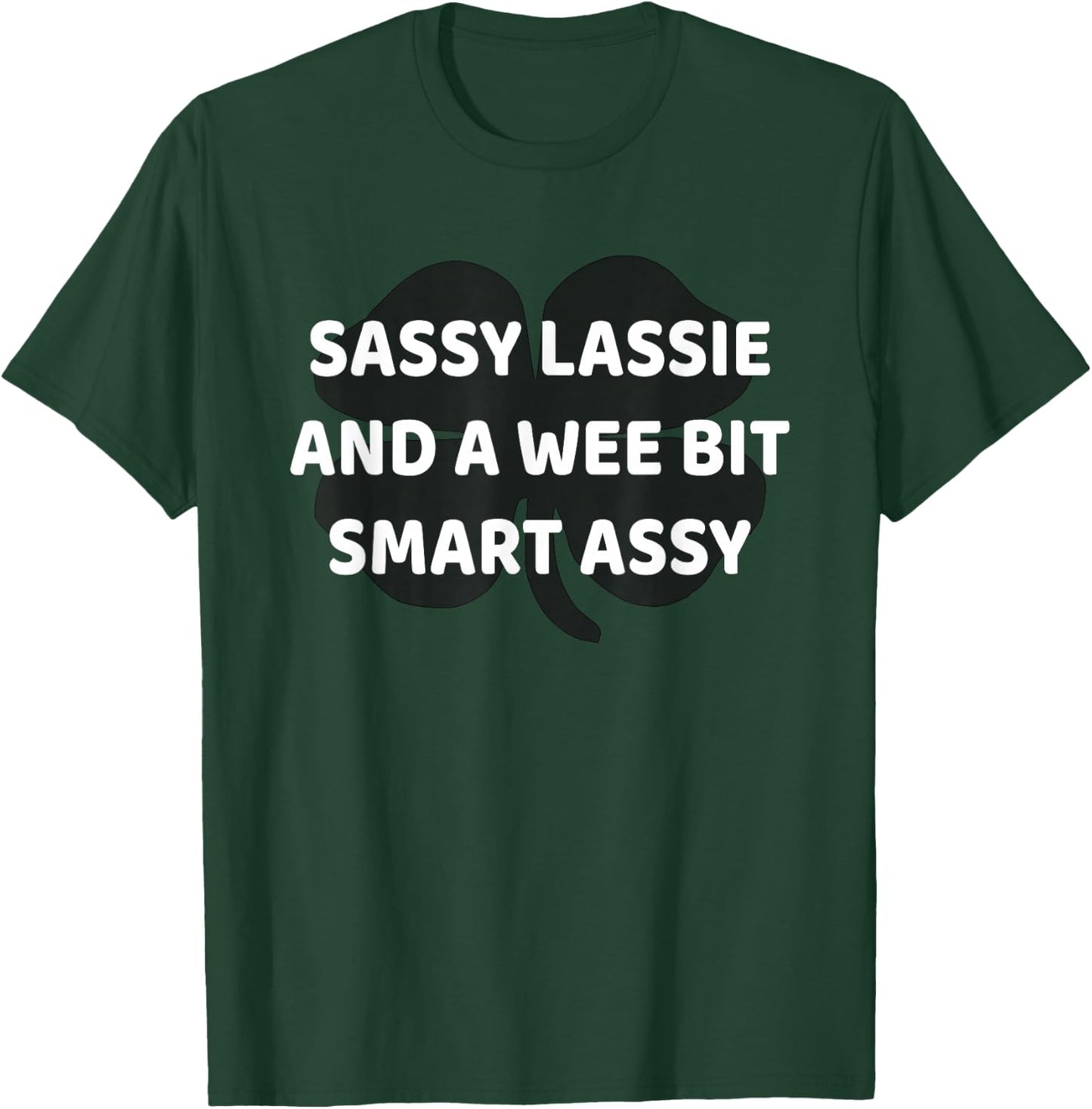 Cute Sassy Lassie Irish shamrock Funny St Patricks Day T-Shirt - T-Shirt | Forest
