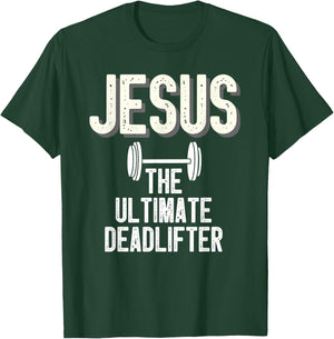 Jesus Ultimate Deadlifter Christian Weightlifting Funny T-Shirt - T-Shirt | Forest