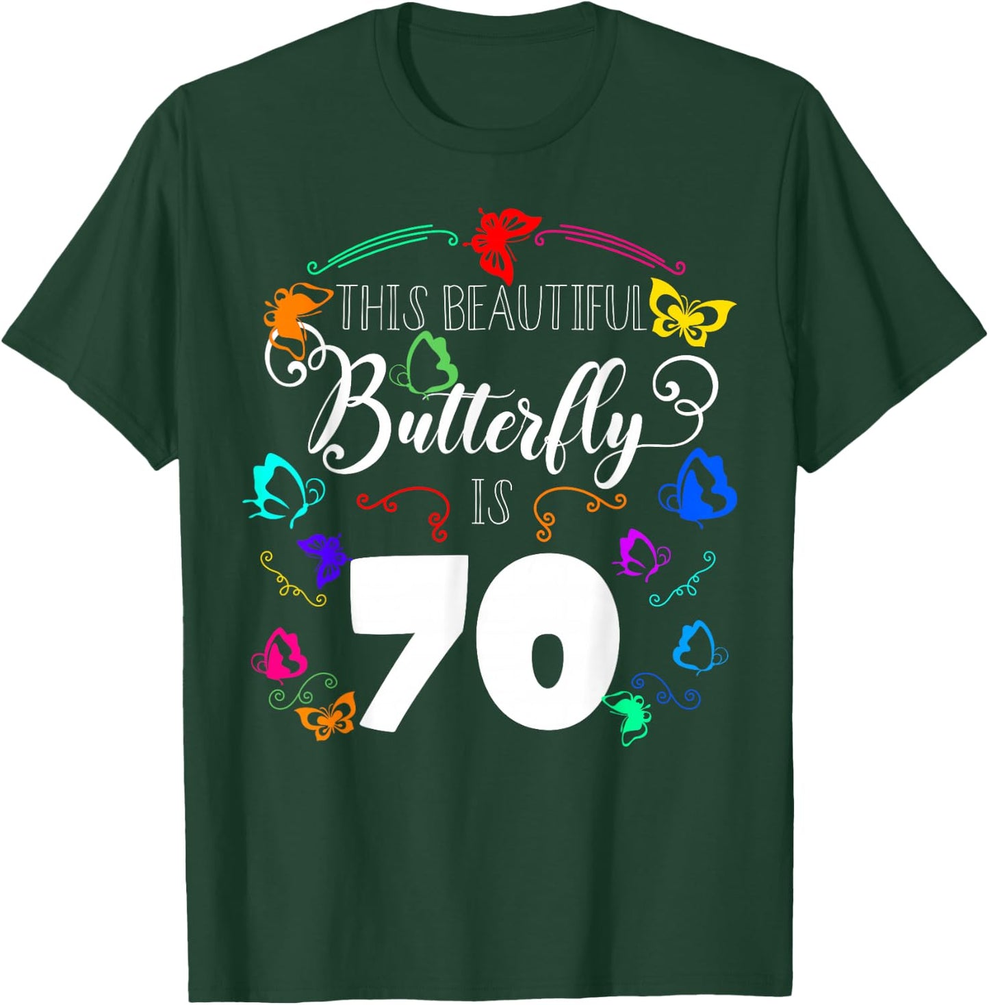 This Beautiful Butterfly Is 70 Bday Theme Party Entomologist T-Shirt - T-Shirt | Forest
