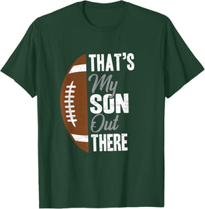 Football Dad That's My Son Out There Football Fan T-Shirt - T-Shirt | Forest