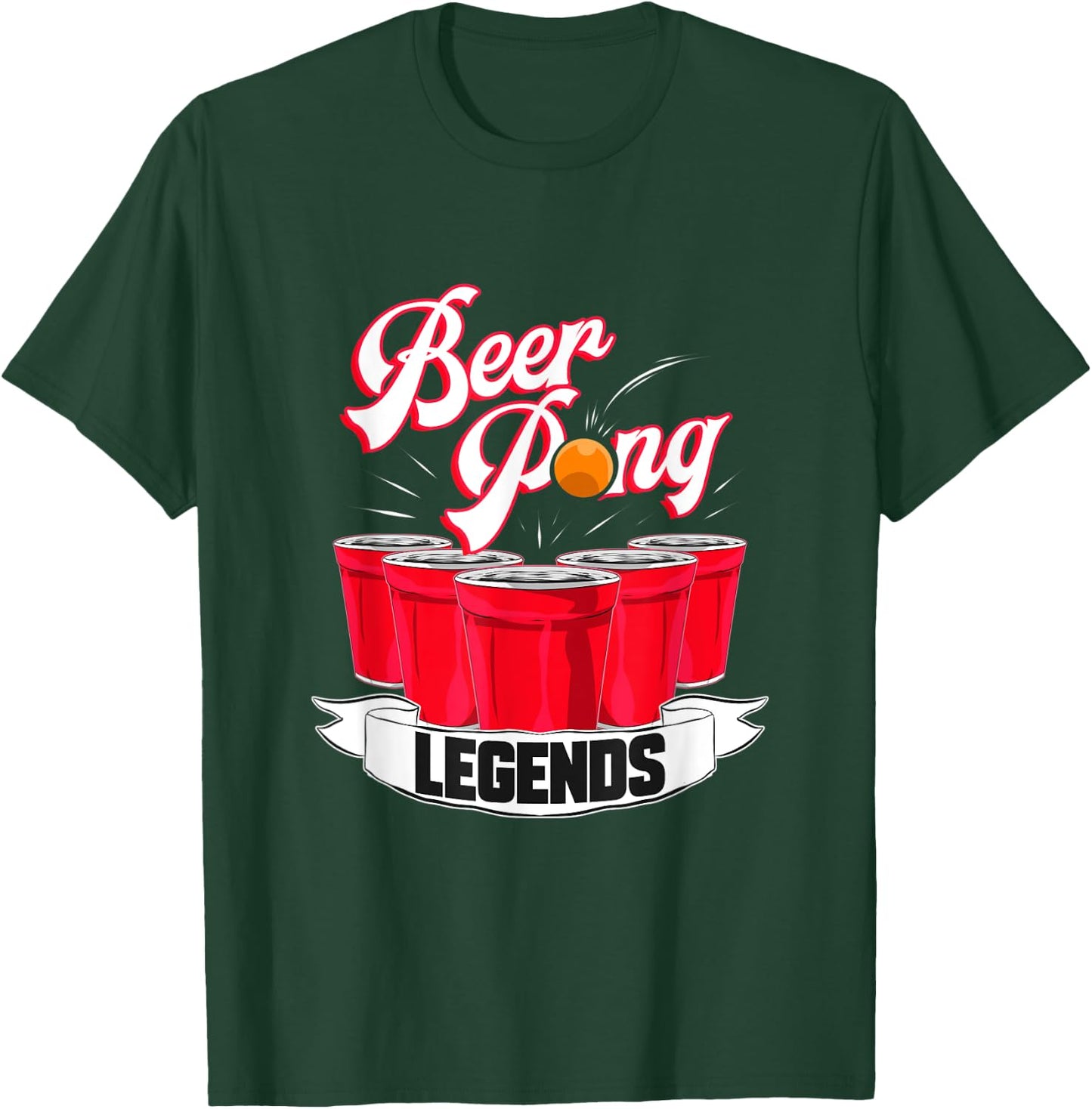 Beer Pong Legends Alcohol Drinking Party College T-Shirt - T-Shirt | Forest