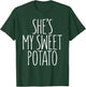 She's My Sweet Potato Shirt I Yam Matching Thanksgiving Day T-Shirt - T-Shirt | Forest