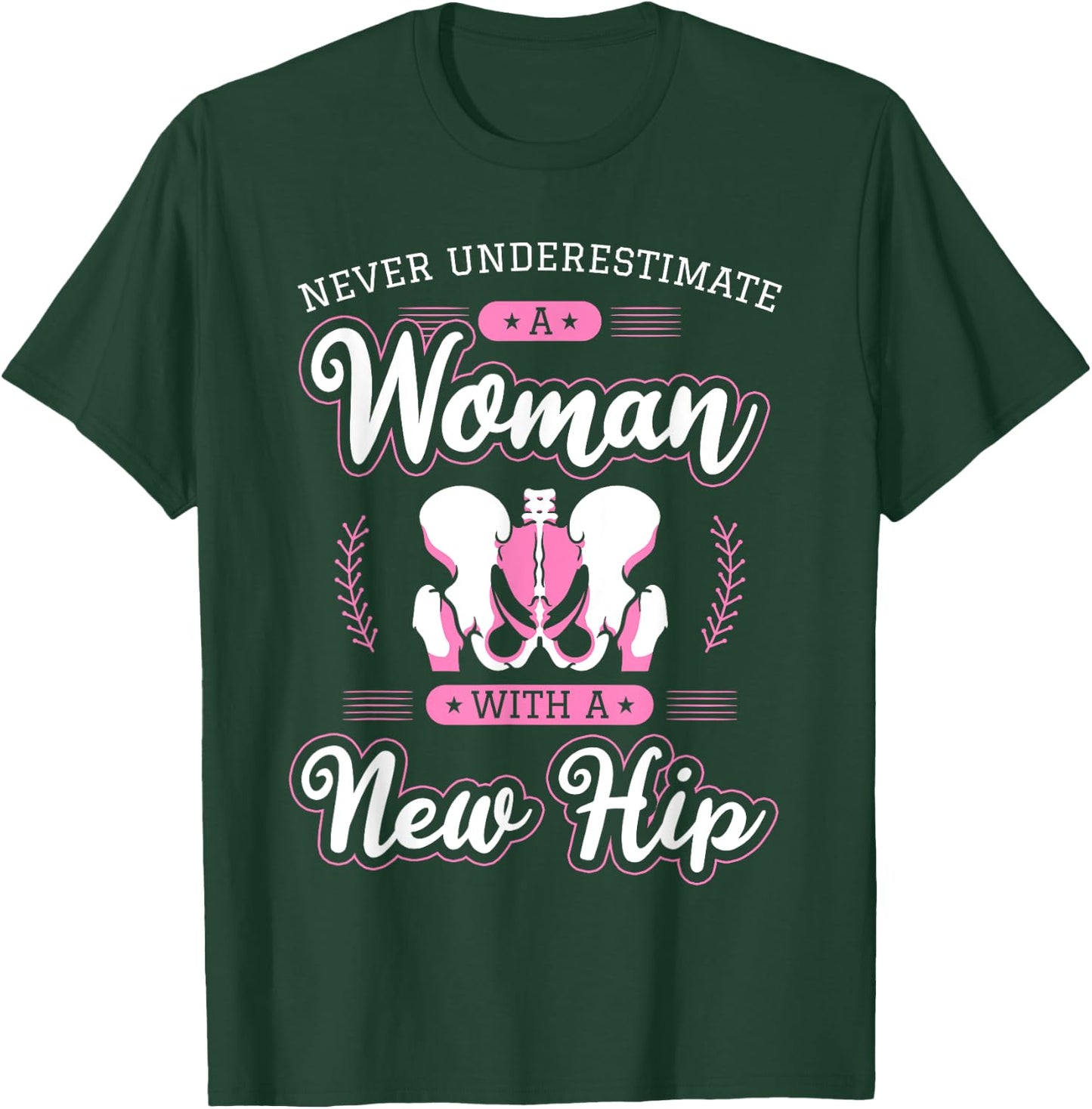 Hip Replacement Surgery Arthroplasty Hemiarthroplasty Joint T-Shirt - T-Shirt | Forest