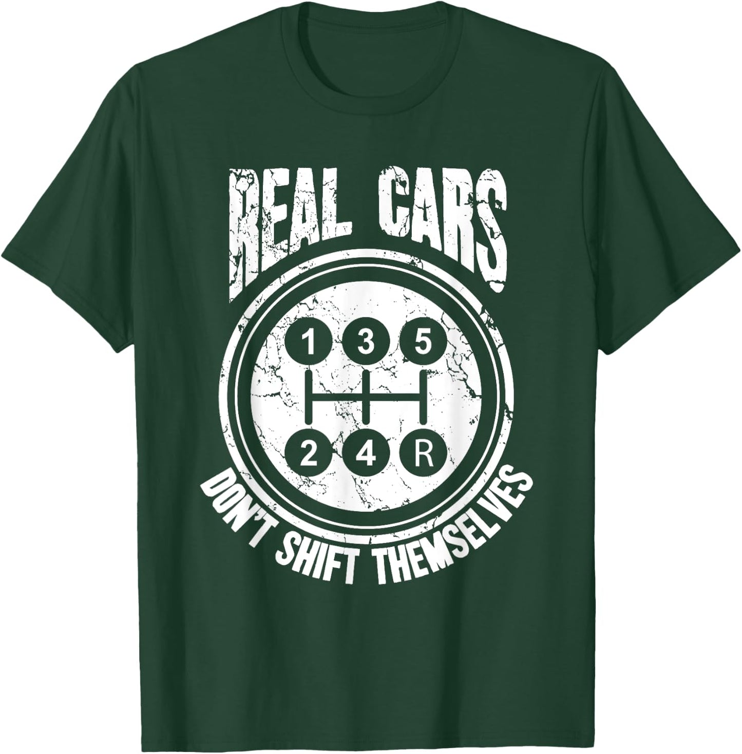 Race Car Driver Gift Real Cars Don't Shift Themselves T-Shirt - T-Shirt | Forest