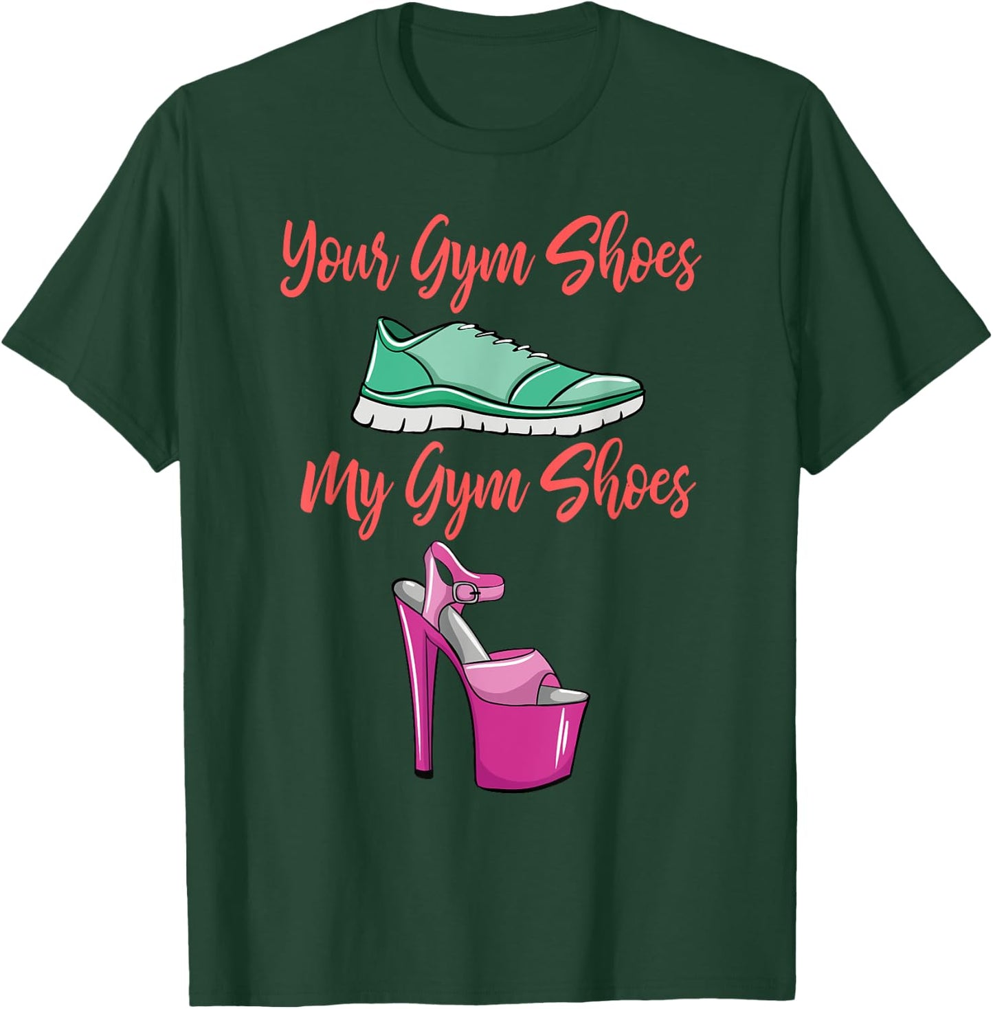 Funny Pole Dancing Shoes Gift Pole Dancer Lover Fitness T-Shirt - T-Shirt | Forest