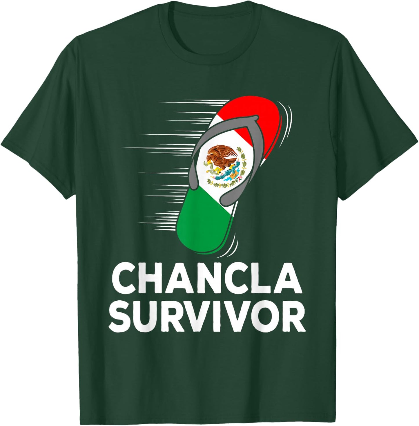 Chancla Survivor Mexico Funny Mexican Flag Joke Gift T-Shirt - T-Shirt | Forest