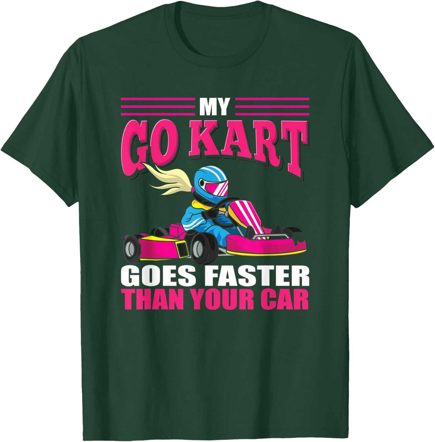 Go Kart Racing Girl - Funny Racing - Go Cart Racer Girl T-Shirt - T-Shirt | Forest