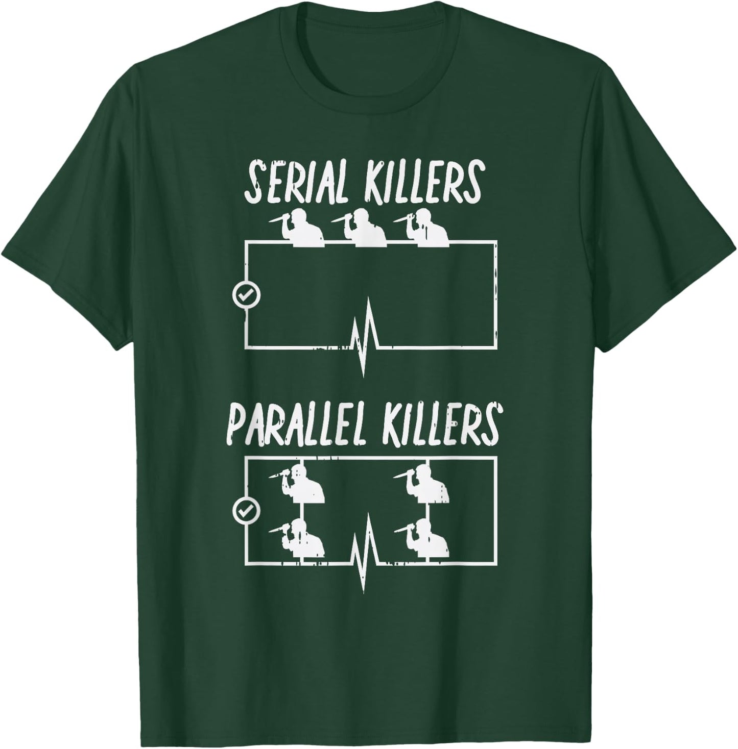 Serial Parallel Killer Funny Electrical Pun Electrician Gift T-Shirt - T-Shirt | Forest
