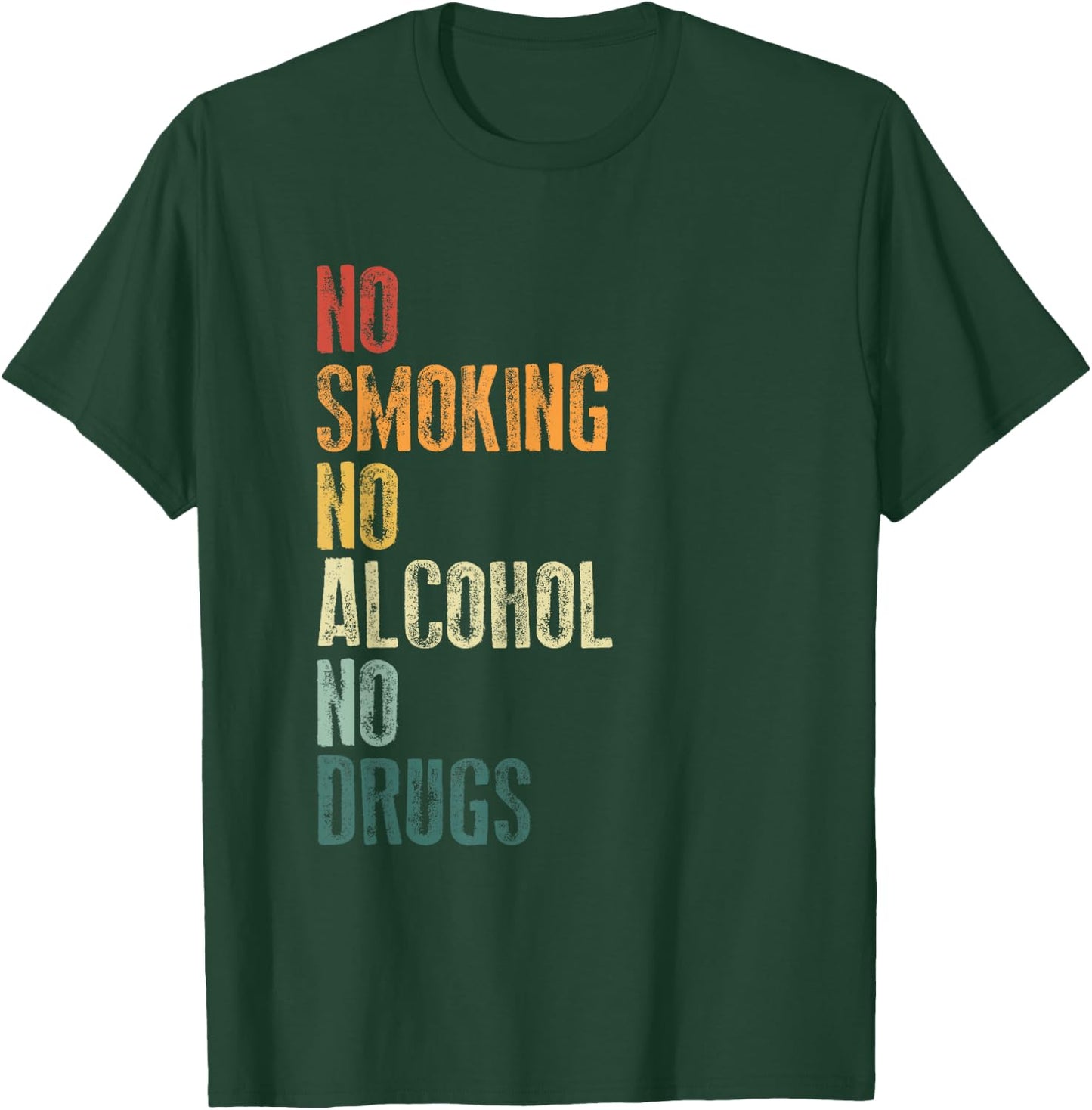 No Smoking No Alcohol No Drugs Sober Celebration Sobriety T-Shirt - T-Shirt | Forest