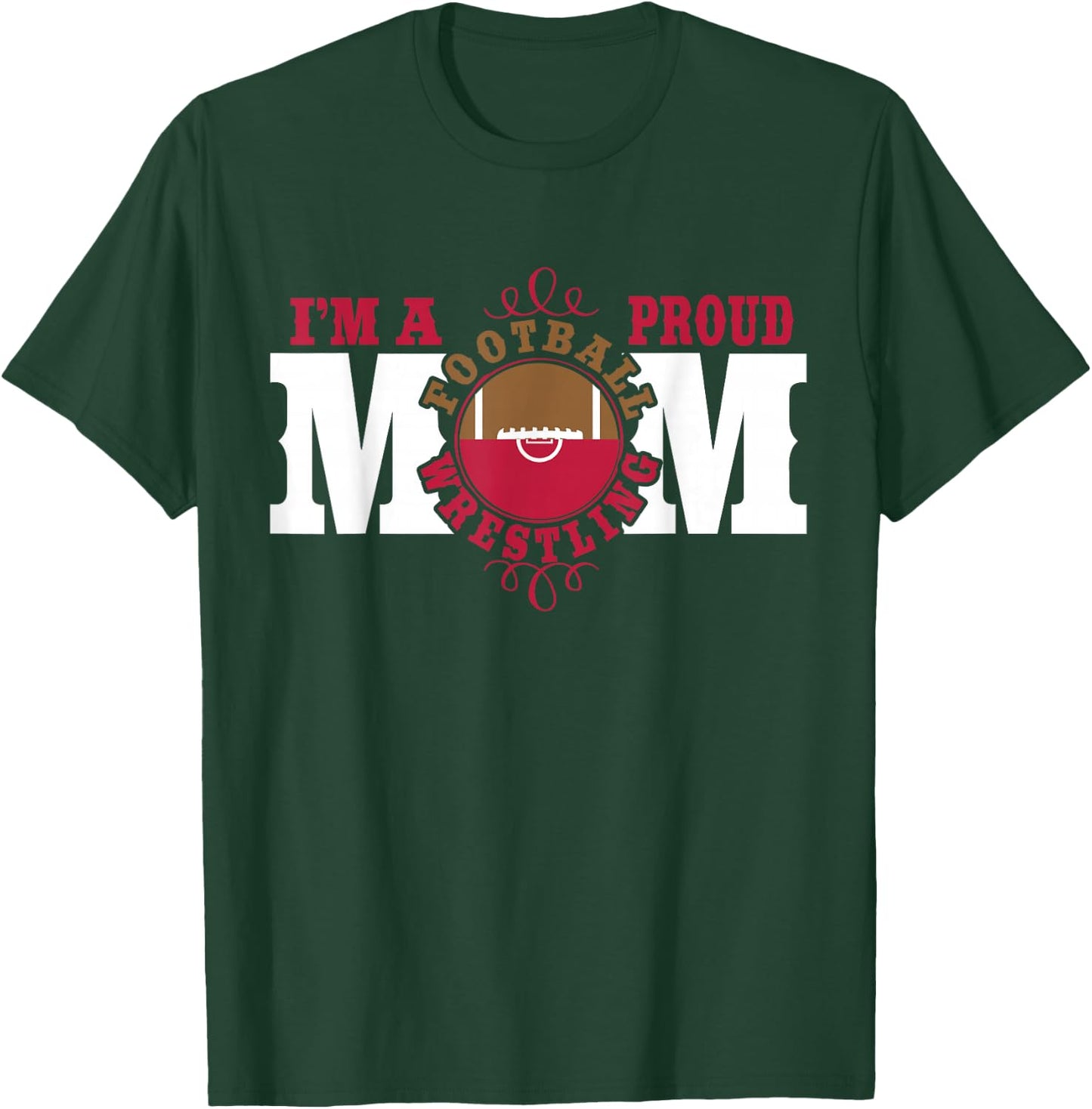 I'm a Proud Football Wrestling Mom - Combined Sports T-Shirt - T-Shirt | Forest