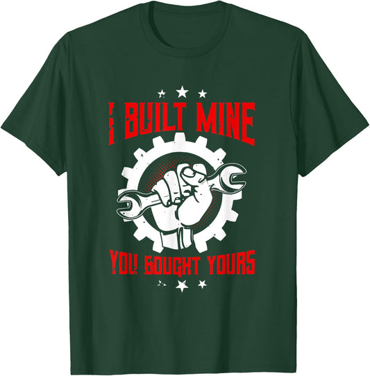 Mechanic Gifts Funny Car Repair I Built Mine You Bought T-Shirt - T-Shirt | Forest