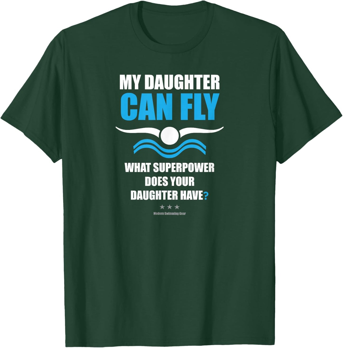 My Daughter Can Fly Superpower | Mom Dad Swim Team Parent T-Shirt - T-Shirt | Forest