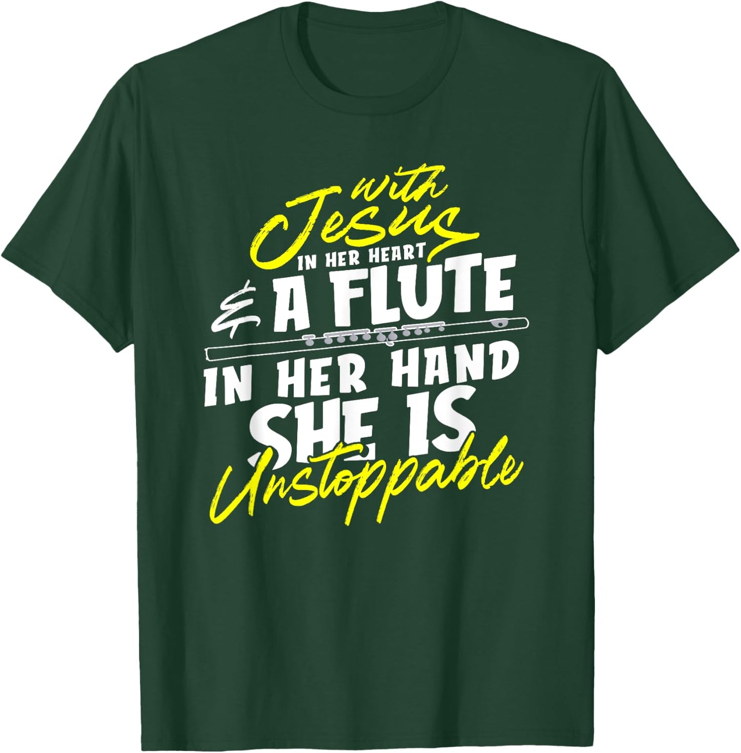 With Jesus In Heart A Flute In Her Hand She Is Unstoppable T-Shirt - T-Shirt | Forest