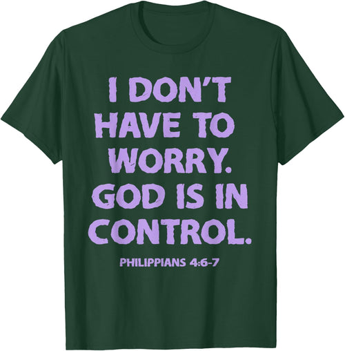 I Don't Have To Worry God Is In Control