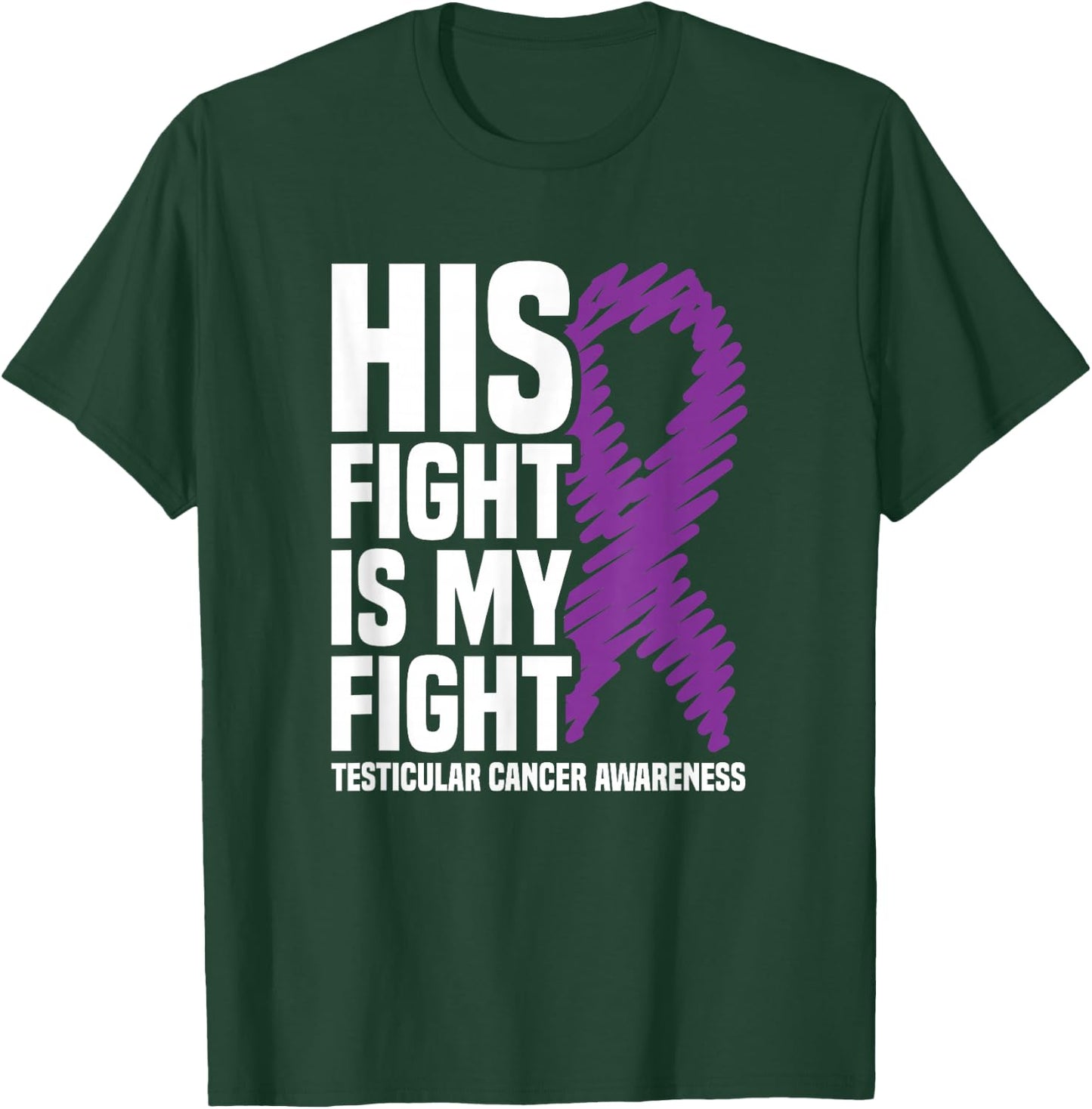 His Fight My Fight Purple Ribbon Testicular Cancer Awareness T-Shirt - T-Shirt | Forest
