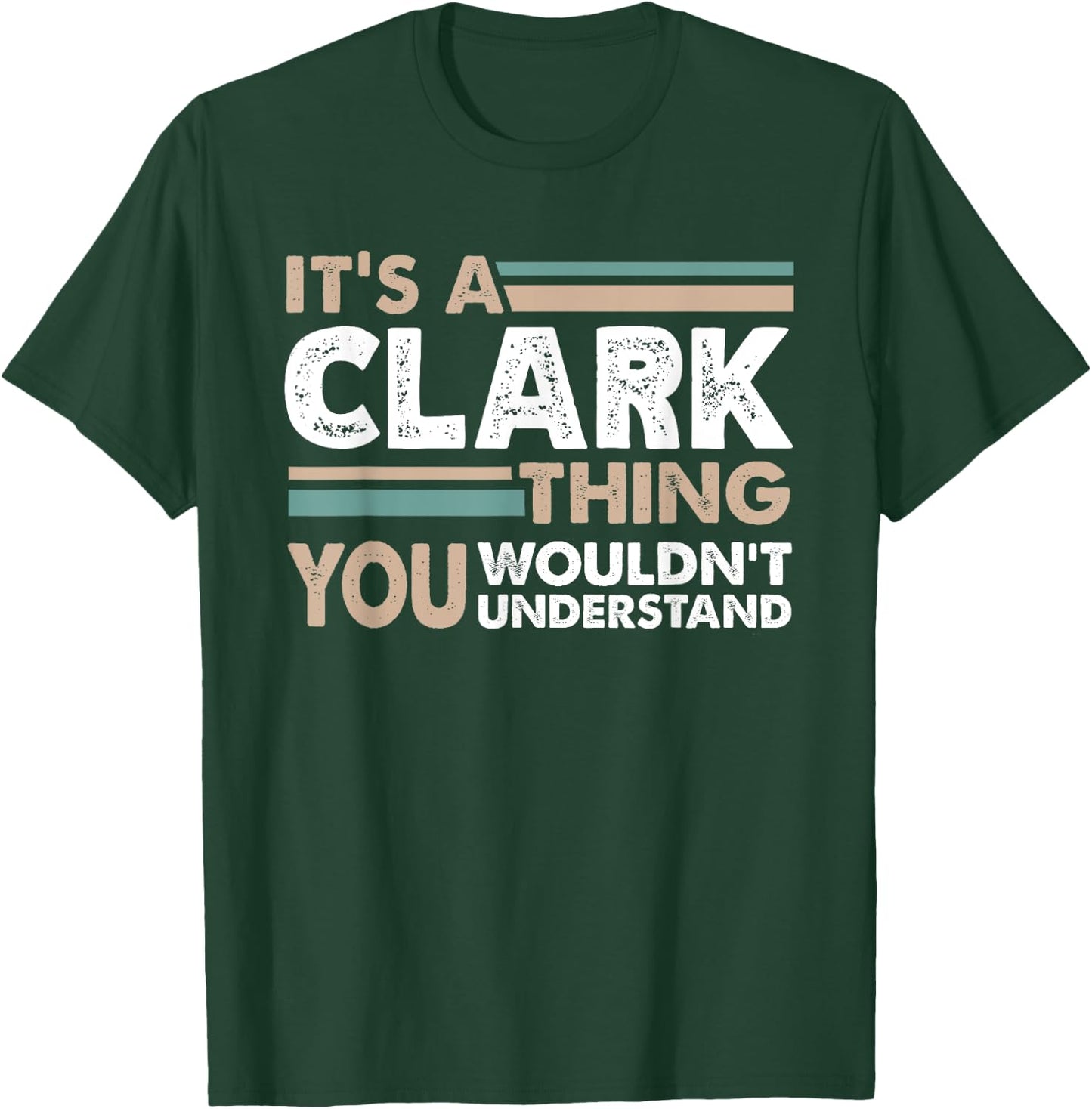 It's A Clark Thing You Wouldn't Understand Family Name T-Shirt - T-Shirt | Forest