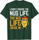 I Didn't Choose The Nug Life The Nug Life Chose Me Gift T-Shirt - T-Shirt | Forest