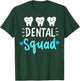 Dental Squad Dentist Hygienist Dentistry Student Gift T-Shirt - T-Shirt | Forest