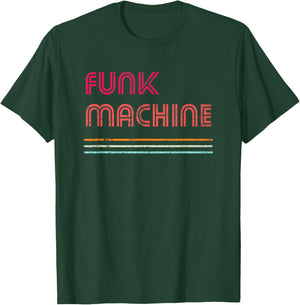 Funk Machine - Retro Disco lover Funky Theme Vintage T-Shirt - T-Shirt | Forest