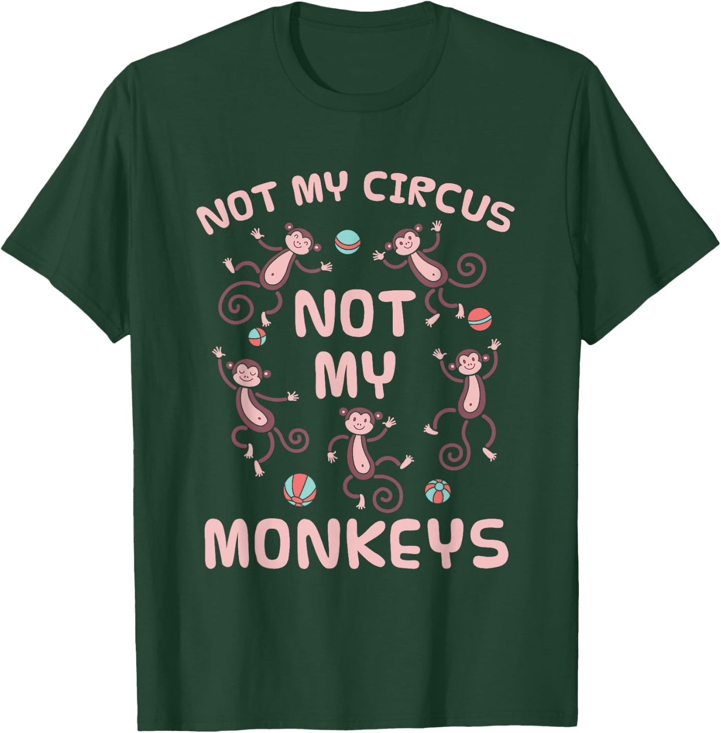 Nicht Mein Zirkus Nicht Meine Monkeys T-Shirt - T-Shirt | Forest