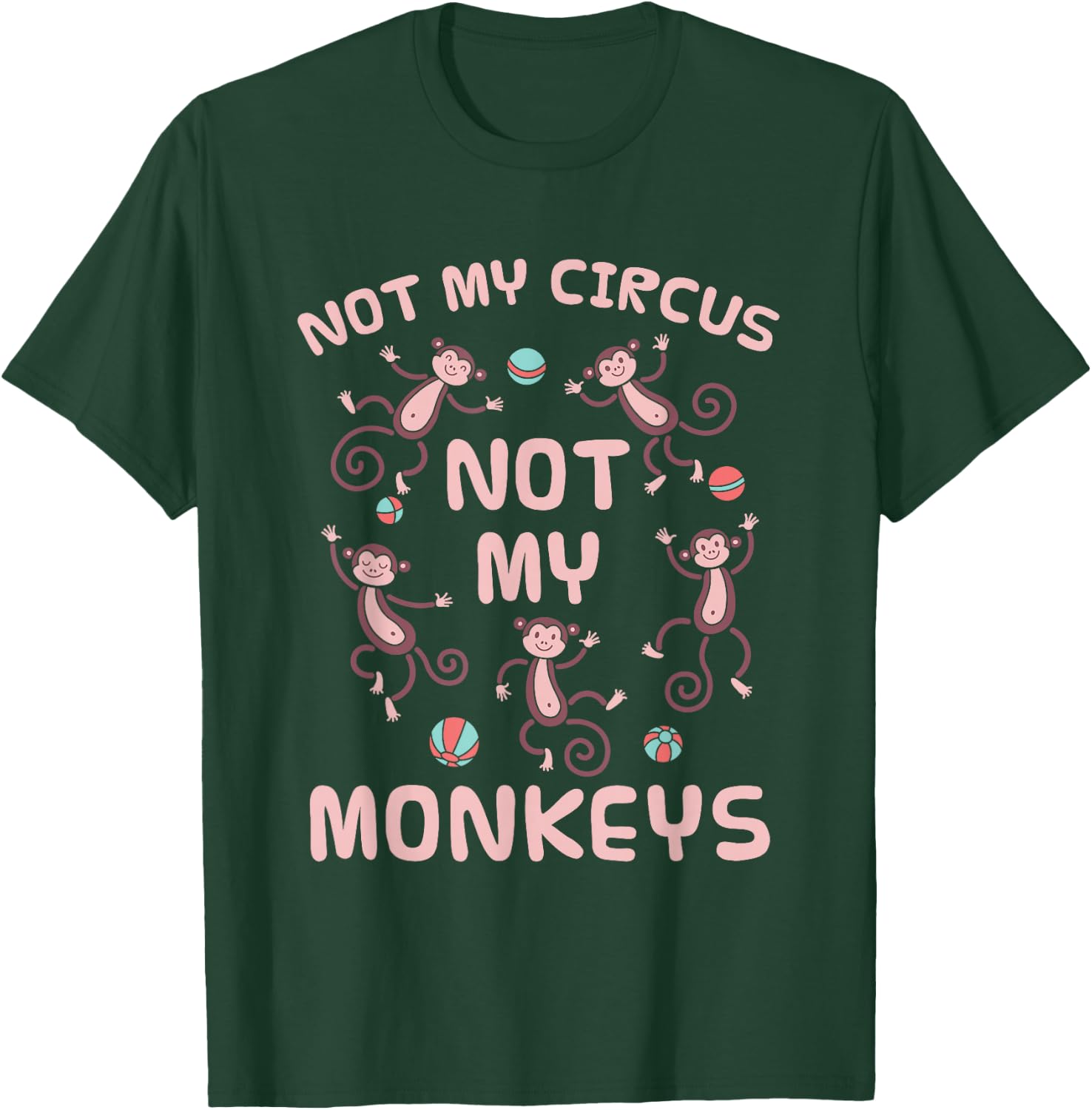Nicht Mein Zirkus Nicht Meine Monkeys T-Shirt - T-Shirt | Forest