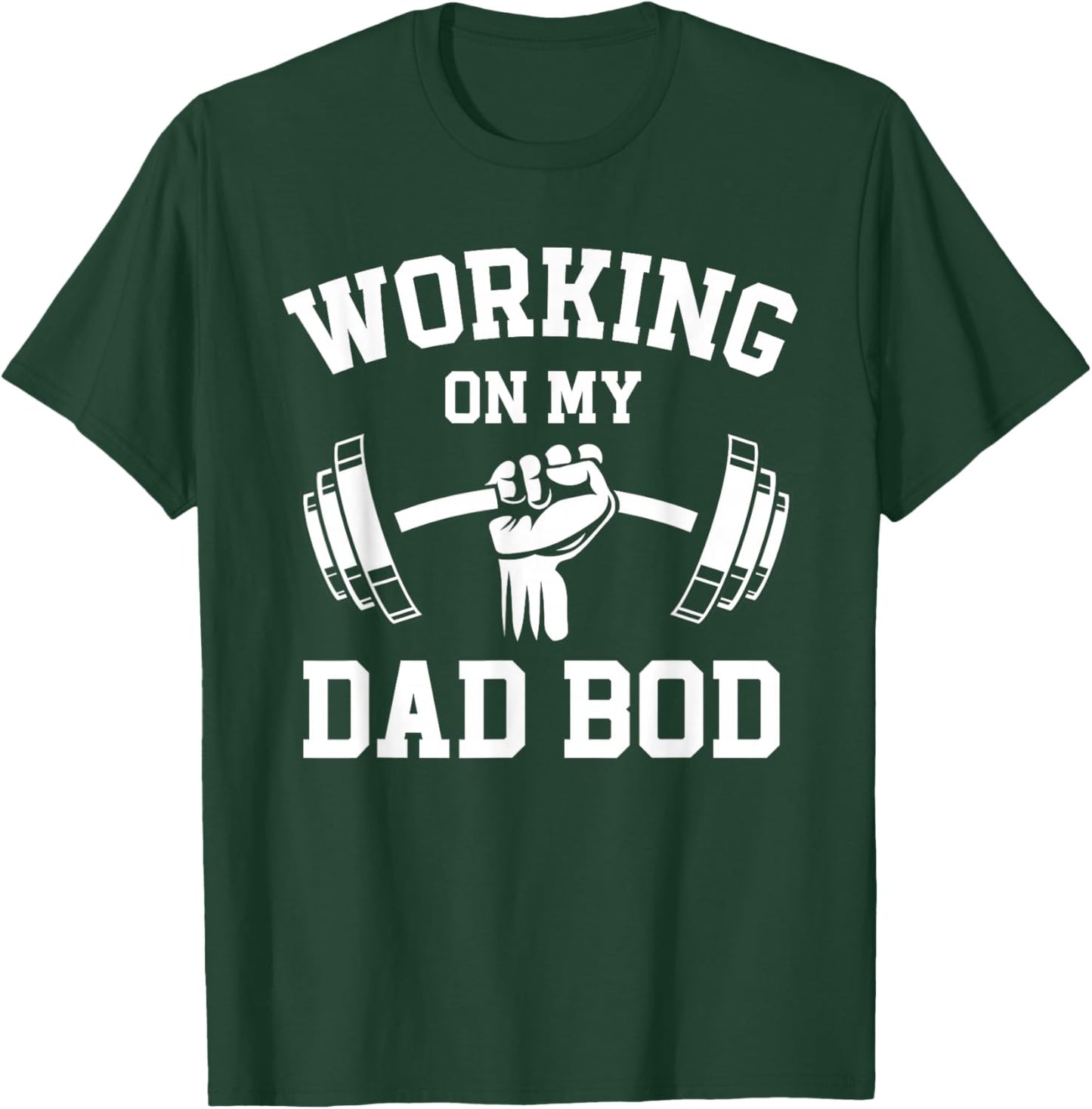 Working On My Dad Bod Funny Gym Lifting Workout Father's Day T-Shirt - T-Shirt | Forest