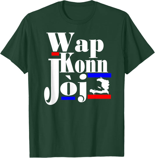 Haitian Creole Saying Funny Patriot Haiti Pride Wap Konn Joj T-Shirt - T-Shirt | Forest