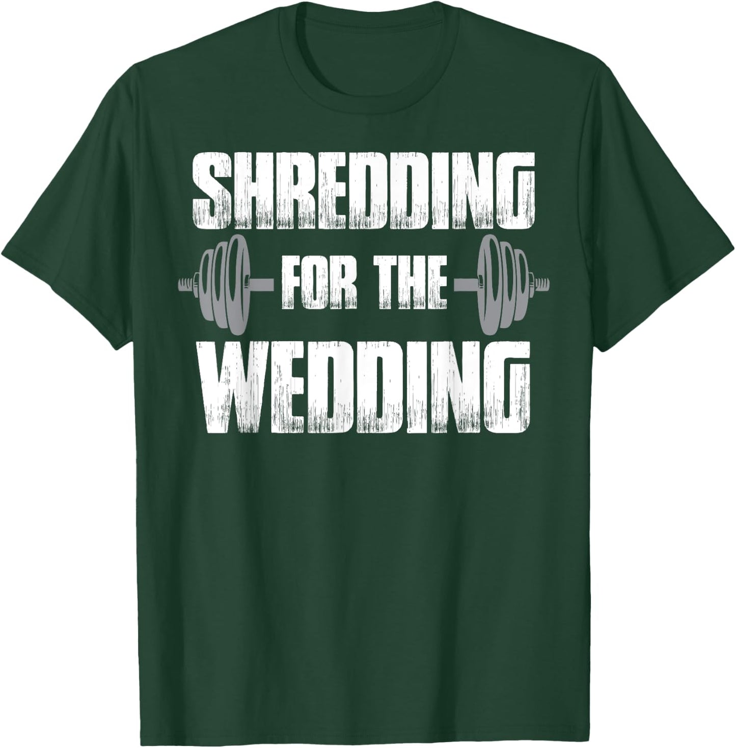 Matching Couples Workout Shredding for the Wedding His & Her T-Shirt - T-Shirt | Forest