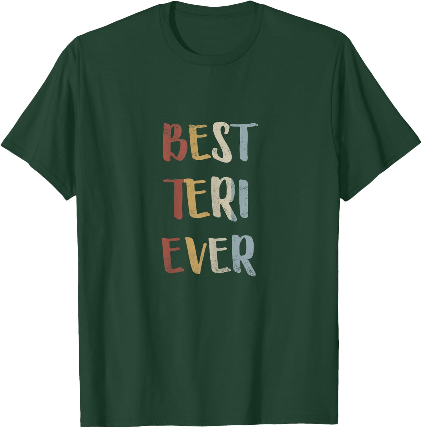 Best Teri Ever Retro Vintage First Name Gift T-Shirt - T-Shirt | Forest