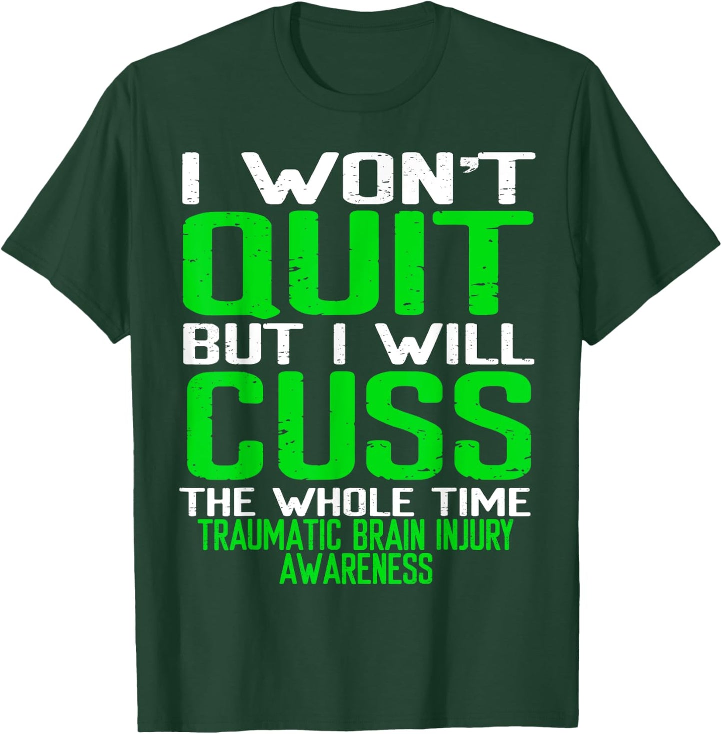 Green Ribbon Cuss Quit Back Surgery Traumatic Brain Injury T-Shirt - T-Shirt | Forest