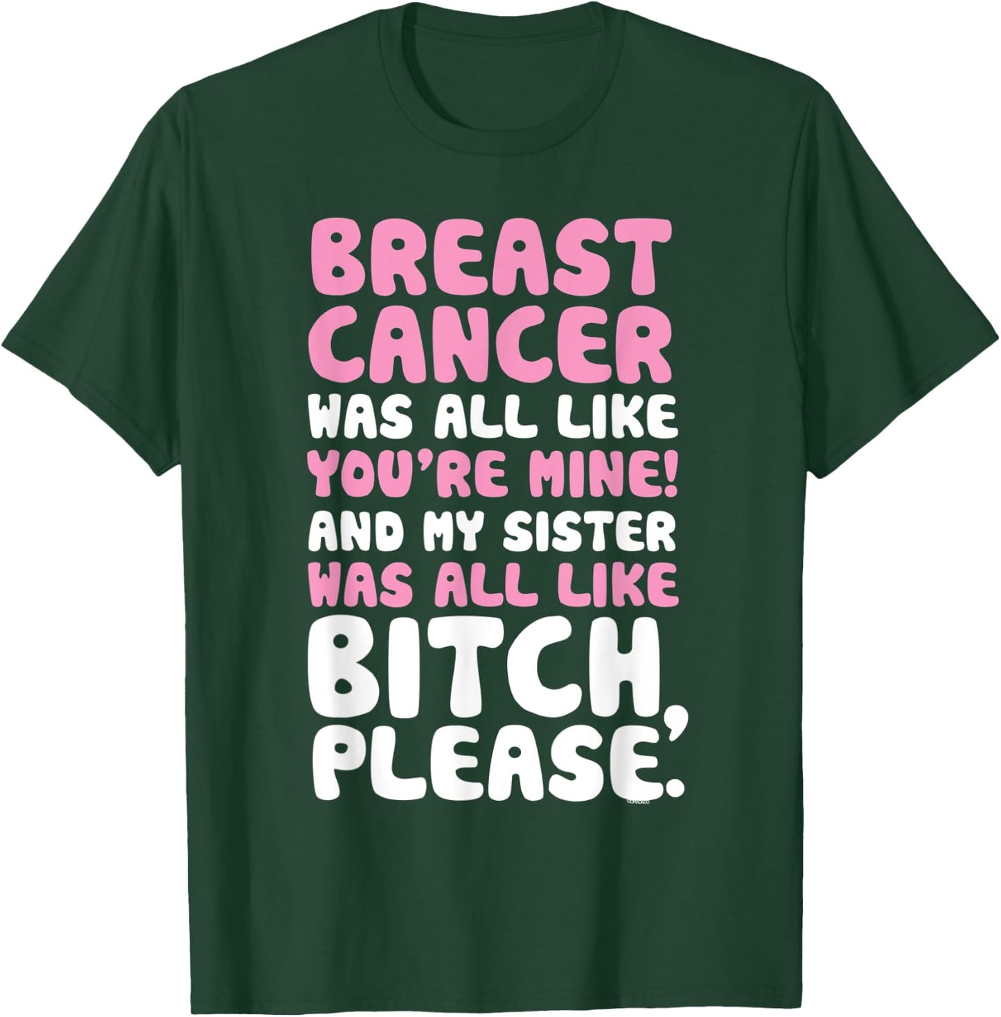 Breast Cancer My Sister Support Quote Funny T-Shirt - T-Shirt | Forest