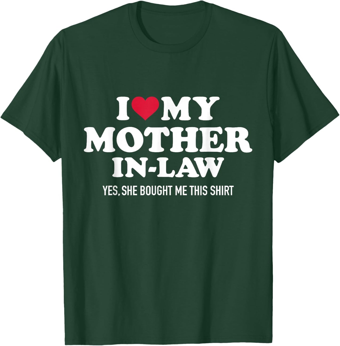 I Love My Mother-in-Law for Son-in-Law T-Shirt - T-Shirt | Forest