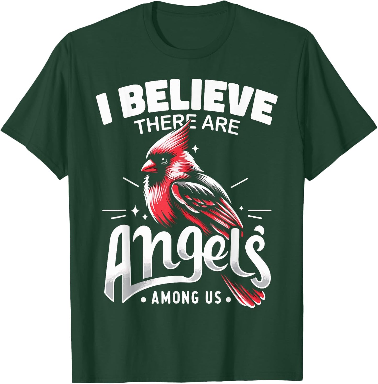 Cardinal Bird I Believe There Are Angels Among Us Red Cardin T-Shirt - T-Shirt | Forest