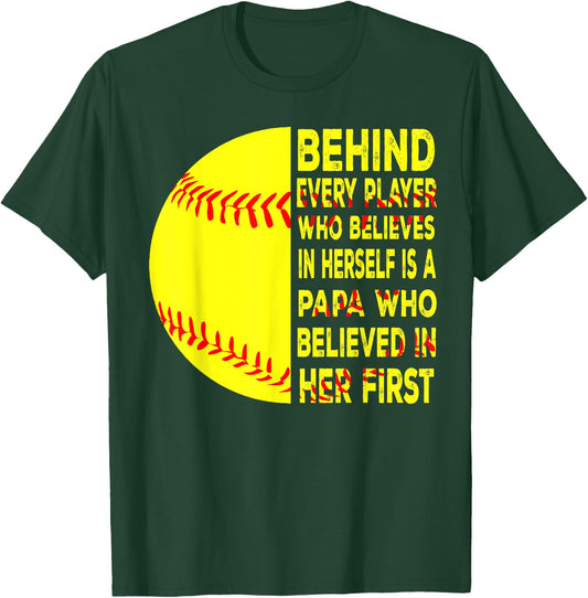 Behind Every Player Is Papa Happy Fathers Day Softball Lover T-Shirt - T-Shirt | Forest