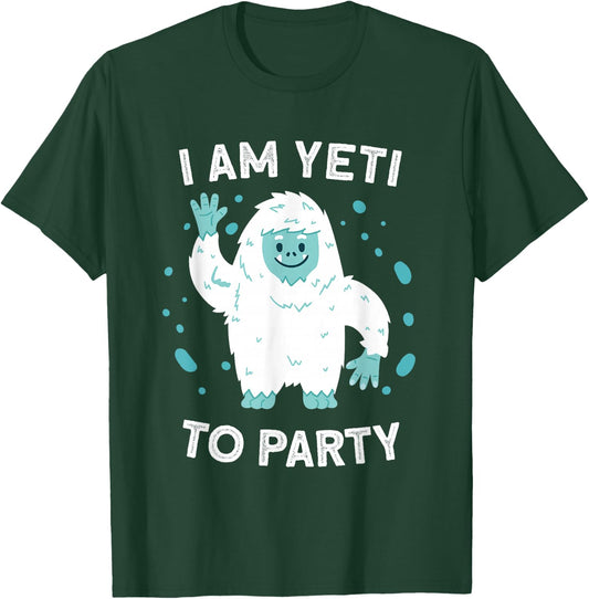 Yeti Sasquatch Bigfoot Funny I Am Yeti To Party T-Shirt - T-Shirt | Forest