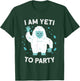 Yeti Sasquatch Bigfoot Funny I Am Yeti To Party T-Shirt - T-Shirt | Forest