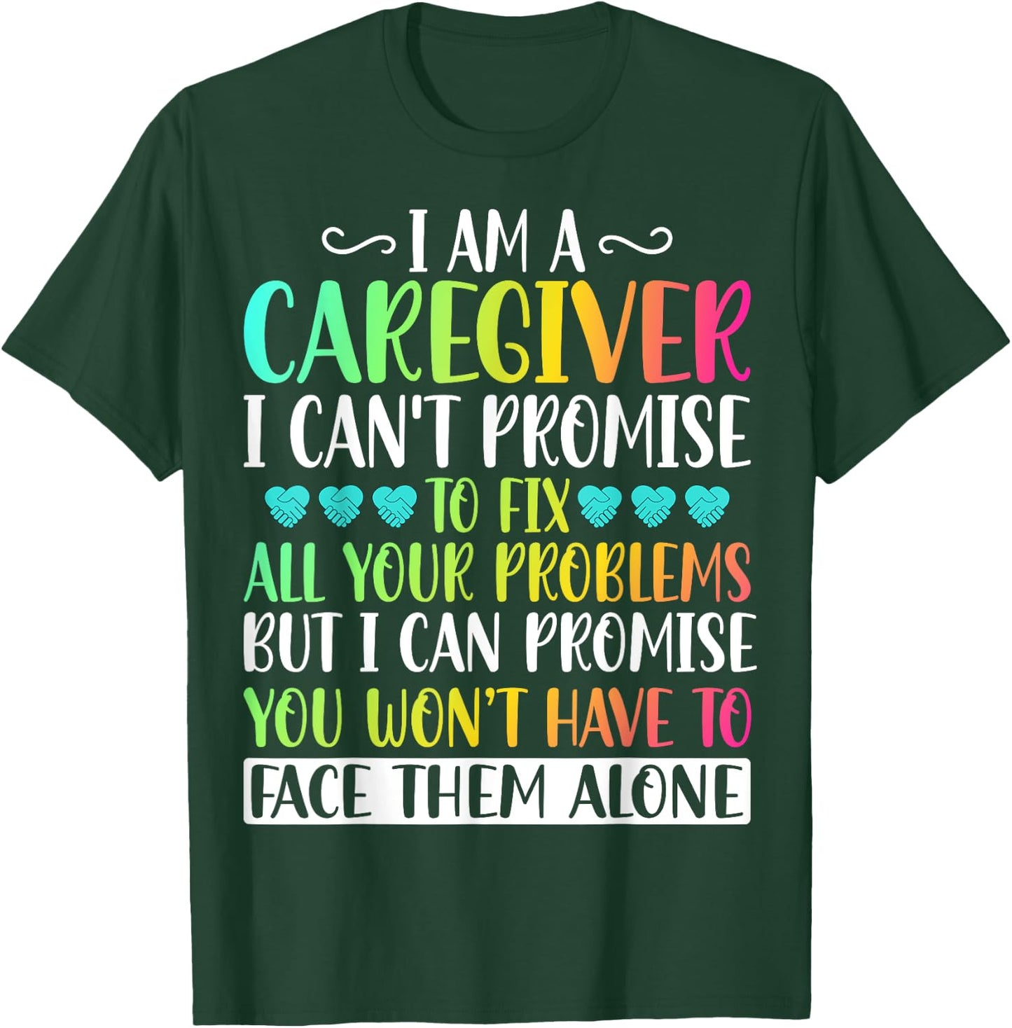 I'm a Caregiver I Can't Promise - Funny Caregiver Nurse T-Shirt - T-Shirt | Forest