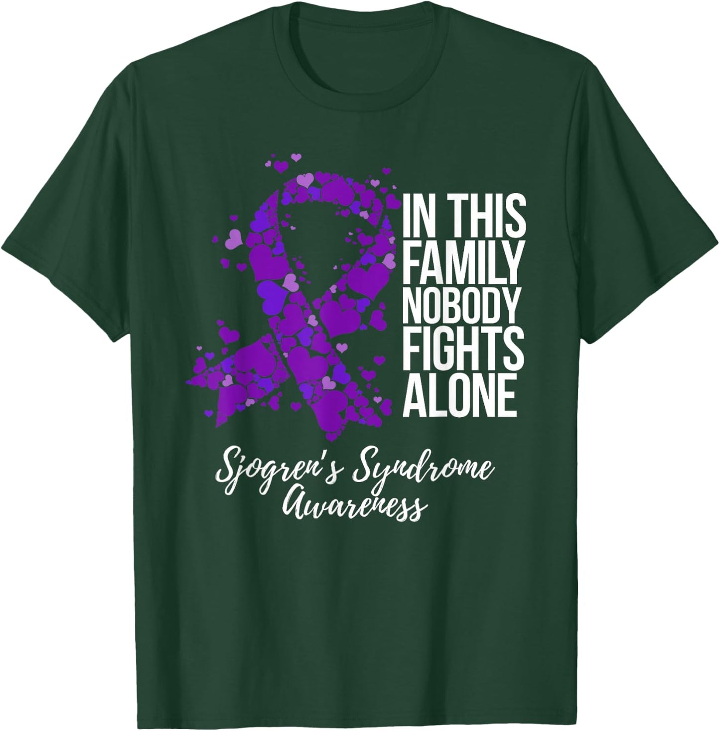 Family Support Sjogrens Syndrome Awareness T-Shirt - T-Shirt | Forest