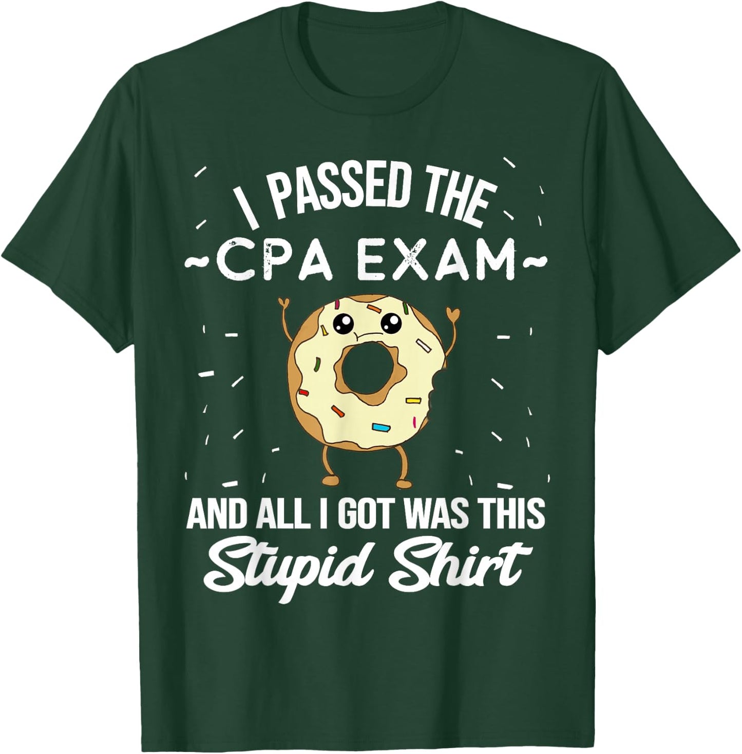 I Passed the CPA Exam Certified Public Accountant Quote Meme T-Shirt - T-Shirt | Forest