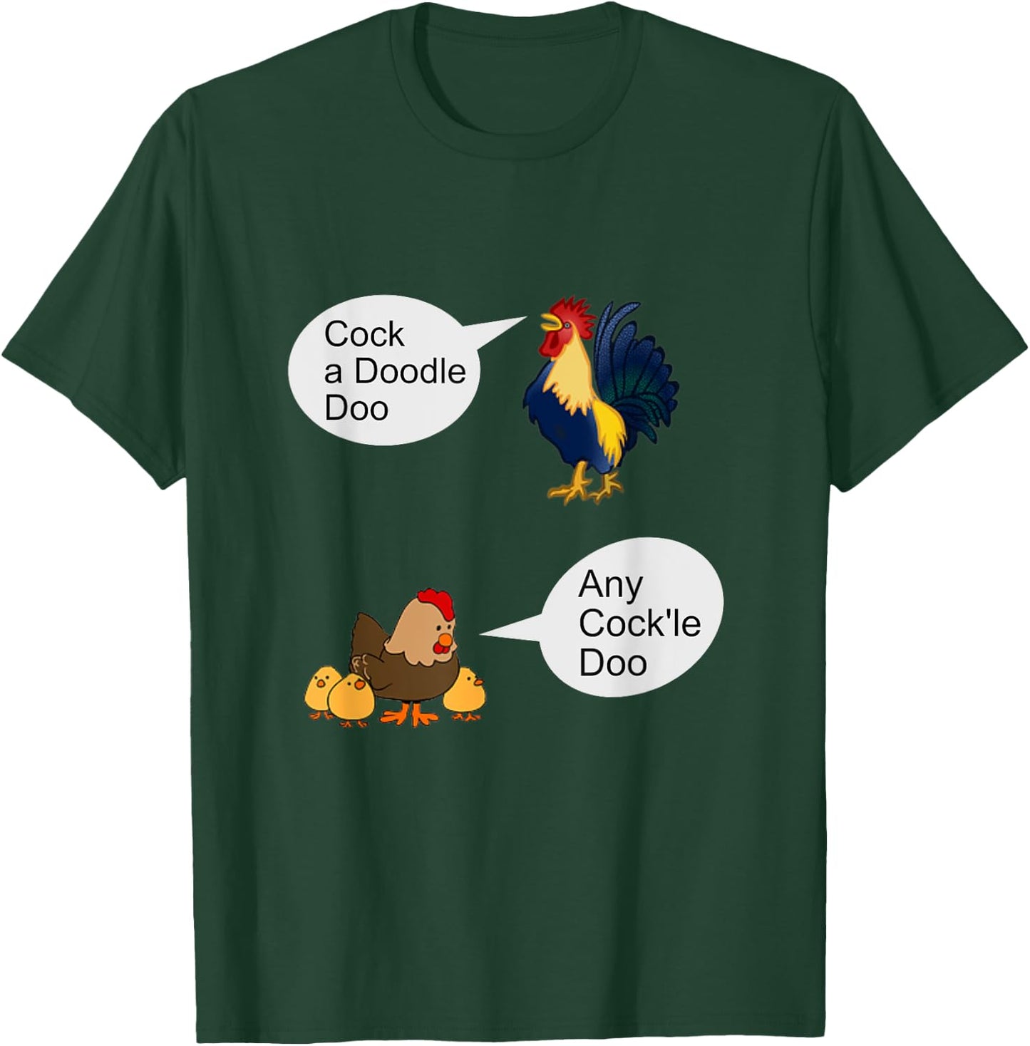 "Cock A Doodle Doo, Any Cock'll Doo", Rooster, Hen, Farm Fun T-Shirt - T-Shirt | Forest
