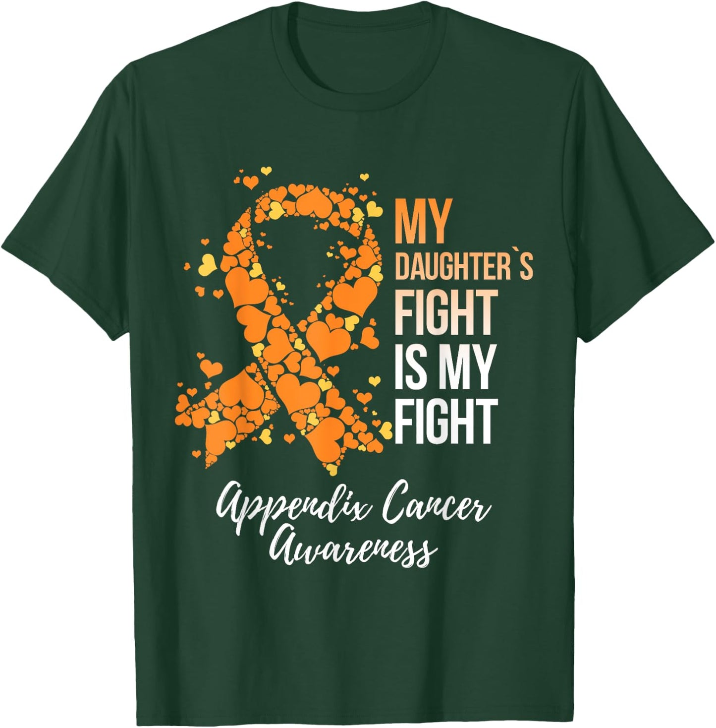My Daughter’s Fight Is My Fight Appendix Cancer Awareness T-Shirt - T-Shirt | Forest