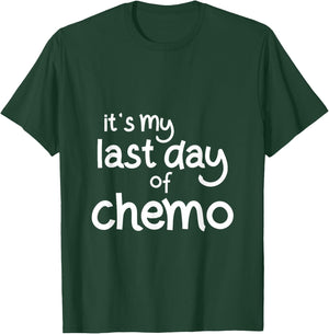 It's My Last Day of Chemo Celebration Shirt T-Shirt - T-Shirt | Forest