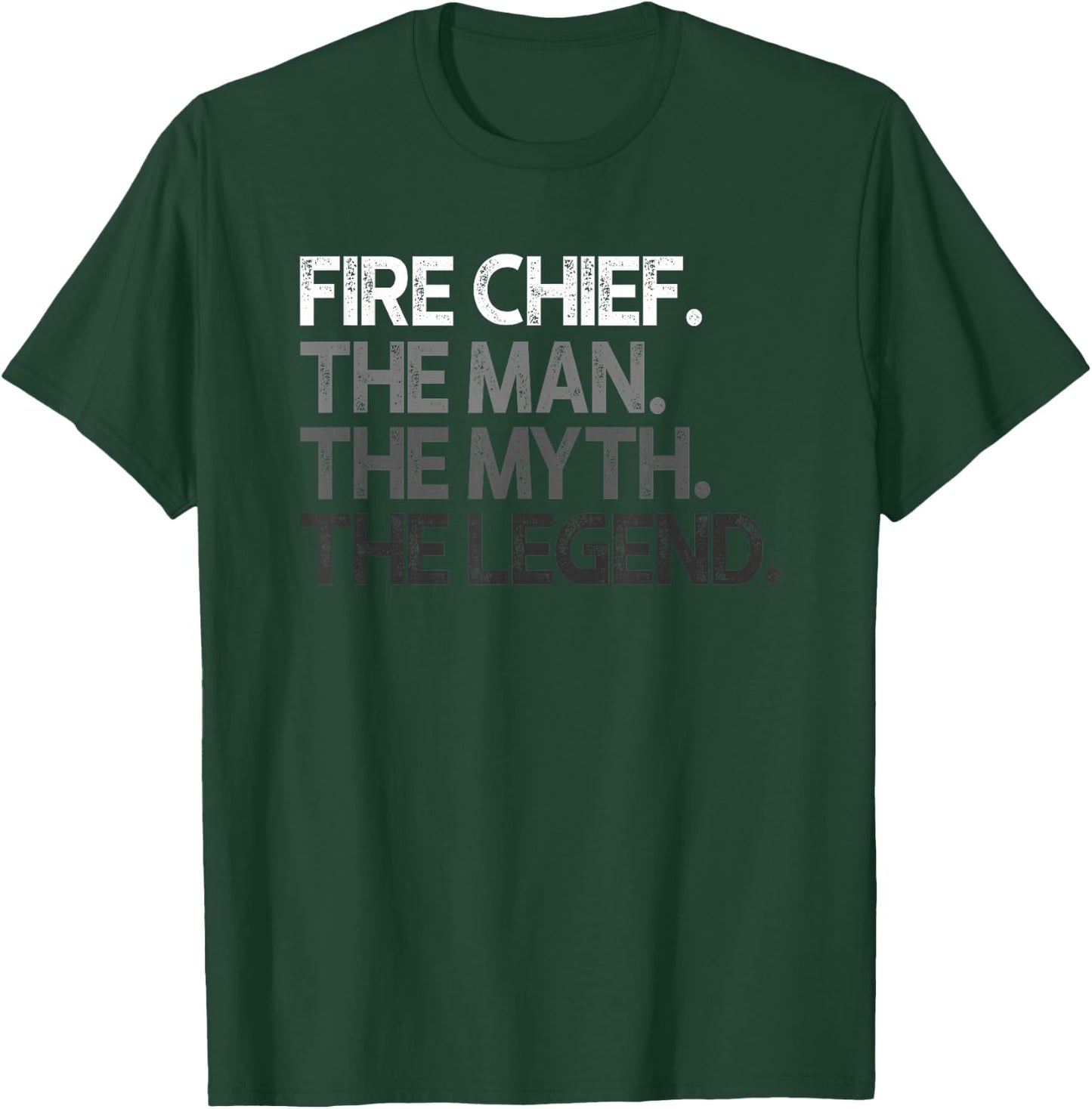 Fire Chief The Man Myth Legend Gift T-Shirt - T-Shirt | Forest