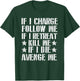 If I Charge Follow Me If I Retreat Kill Me T-Shirt - T-Shirt | Forest