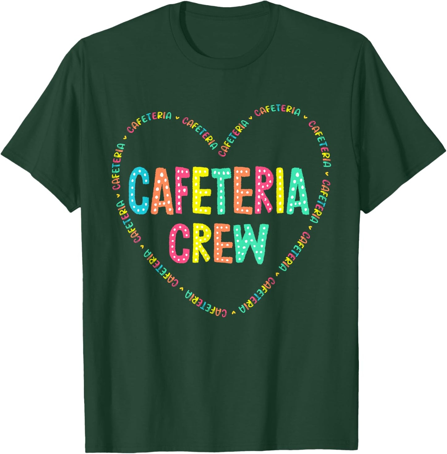 Cafeteria Crew Lunch Lady Squad Colorful School Women Heart T-Shirt - T-Shirt | Forest