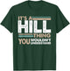 It's A Hill Thing You Wouldn't Understand Family Name T-Shirt - T-Shirt | Forest