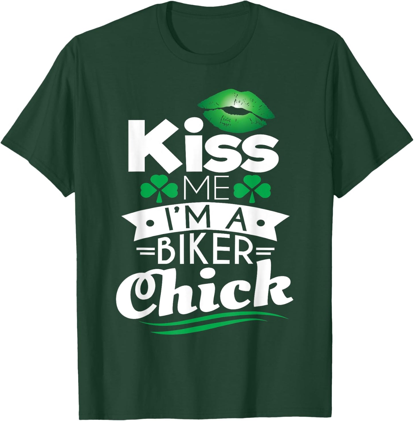 St Patricks Day Kiss Me I'm A Biker Chick Irish Motorcycle T-Shirt - T-Shirt | Forest