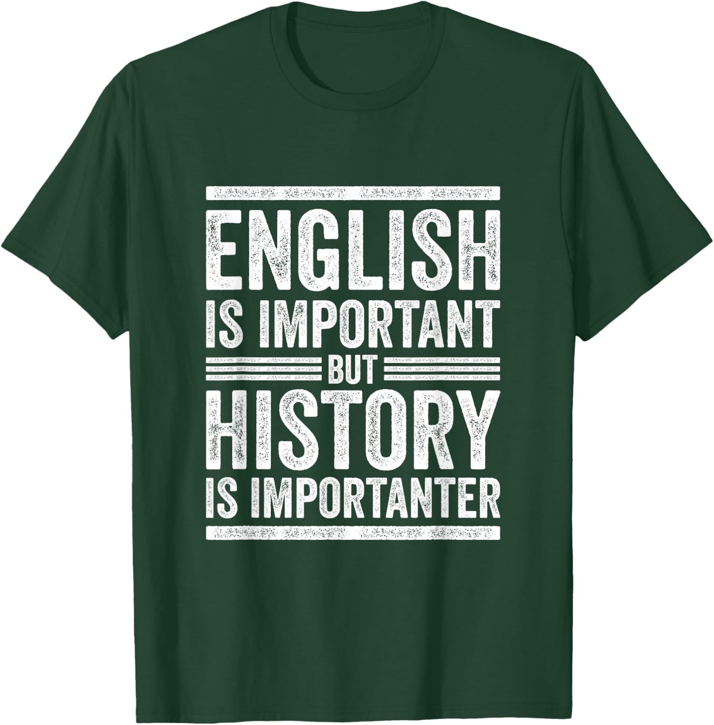 Funny English vs. History Importanter School Teacher Quote Men Women Kids T-Shirt - T-Shirt | Forest