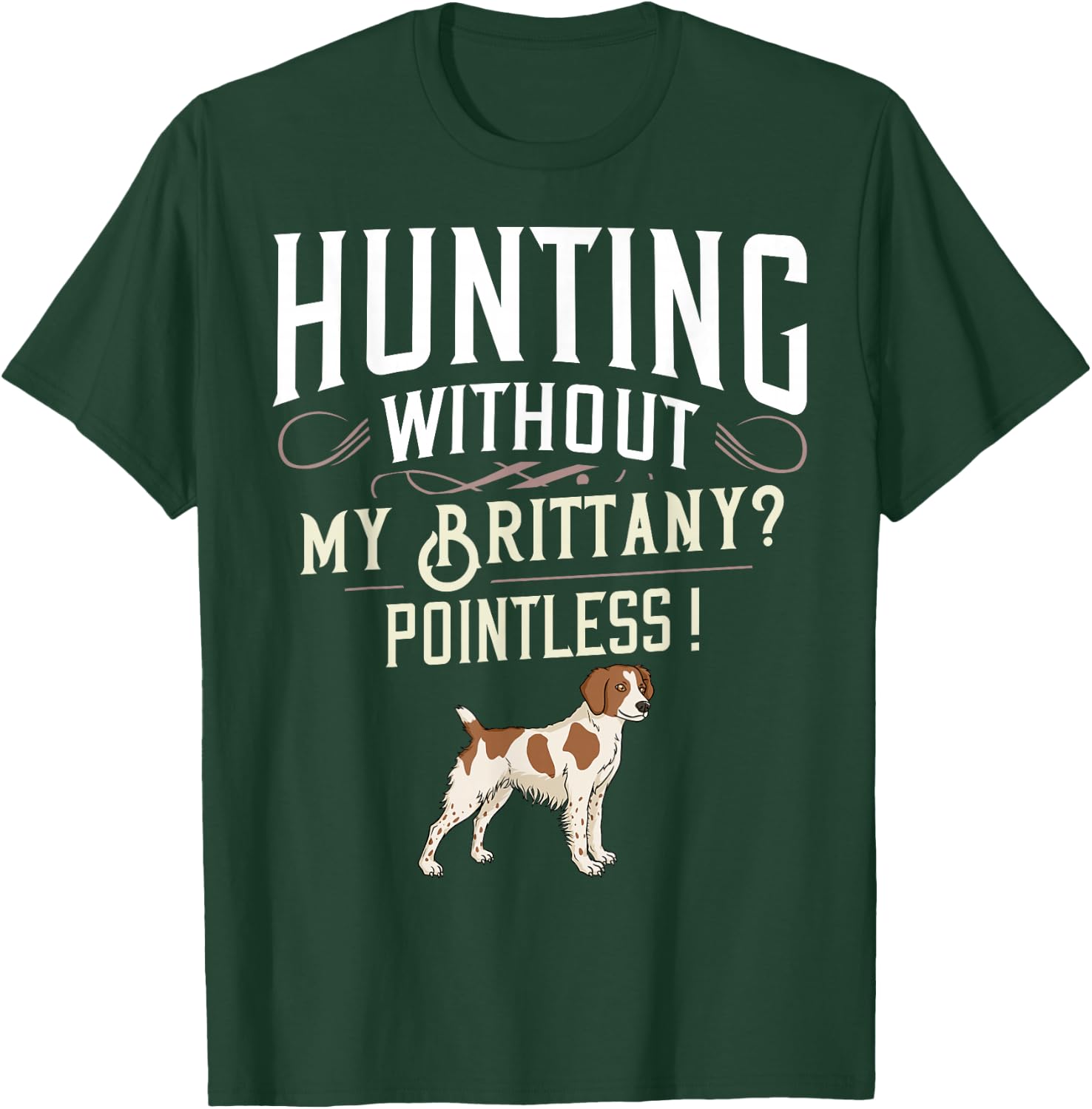 Brittany Spaniel Hunting Dog Gift Puppies Owner Lover T-Shirt - T-Shirt | Forest